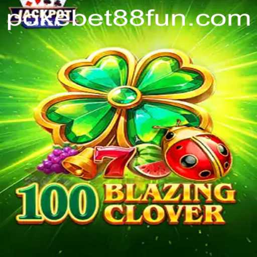 Discover the Thrills of 100BlazingClover on PokeBet88.COM