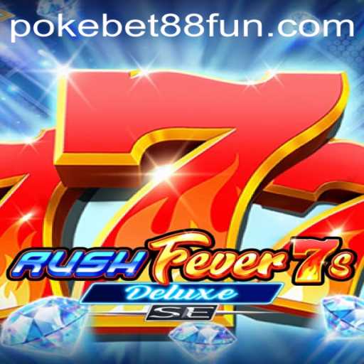 Discover the Thrills of RushFever7sDeluxeSE at PokeBet88.COM