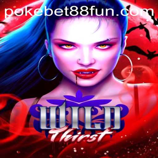 Discover the Adventure of WildThirst with PokeBet88.COM